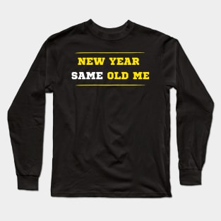 New Year Same Old Me Long Sleeve T-Shirt